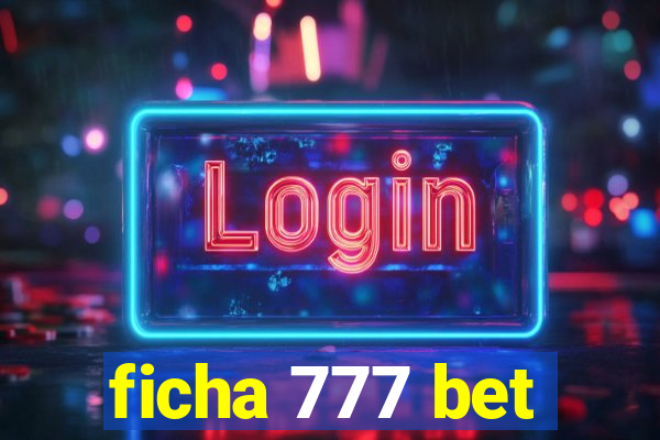 ficha 777 bet